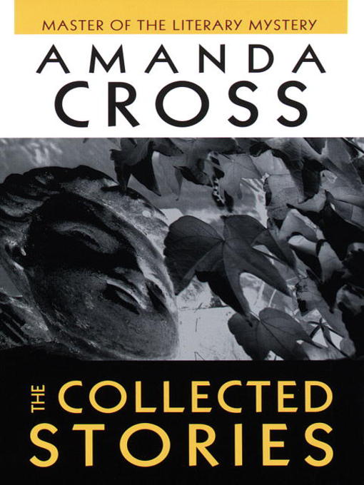 Title details for The Collected Stories of Amanda Cross by Amanda Cross - Available